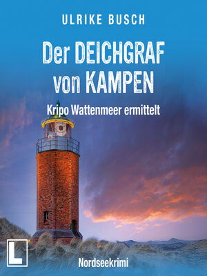 cover image of Der Deichgraf von Kampen--Kripo Wattenmeer ermittelt, Band 12 (ungekürzt)
